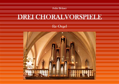 Drei Choralvorspiele Für Orgel